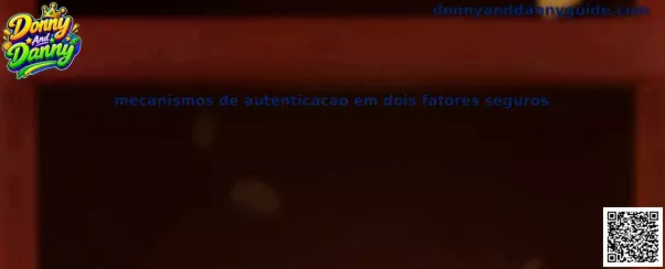 Mecanismos de Autenticação em Dois Fatores Seguros