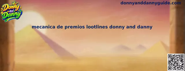 Mecânica de Prêmios Lootlines Donny and Danny